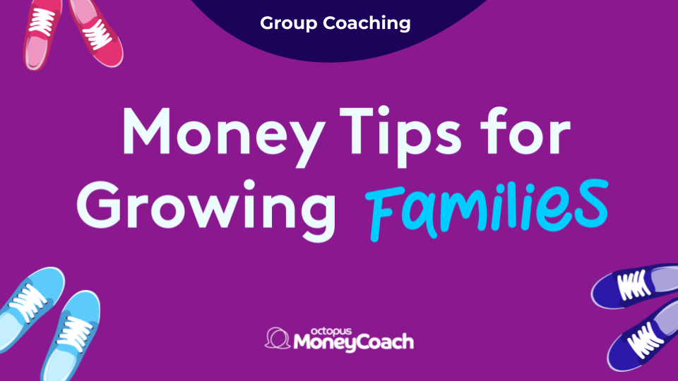 Money Tips for Growing Families